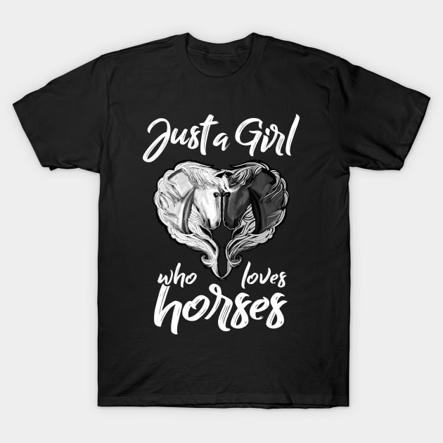 Just a Girl Who Loves Horses T-Shirt by KsuAnn